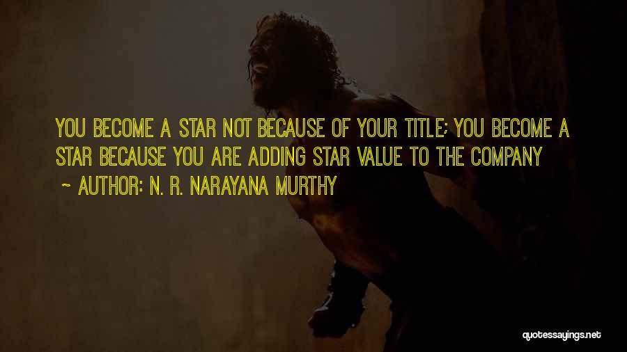 Adding Value To Others Quotes By N. R. Narayana Murthy