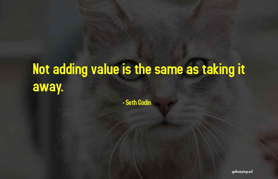 Adding Value To Others Quotes By Seth Godin