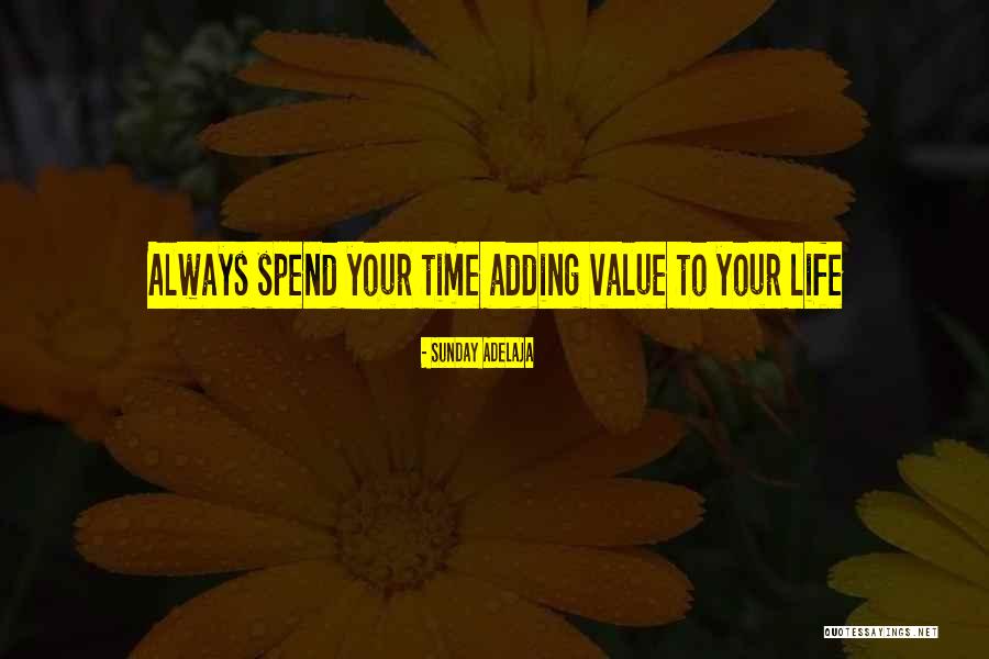 Adding Value To Others Quotes By Sunday Adelaja