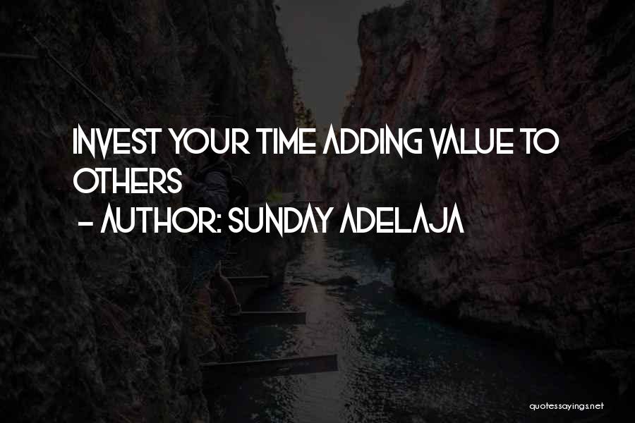 Adding Value To Others Quotes By Sunday Adelaja