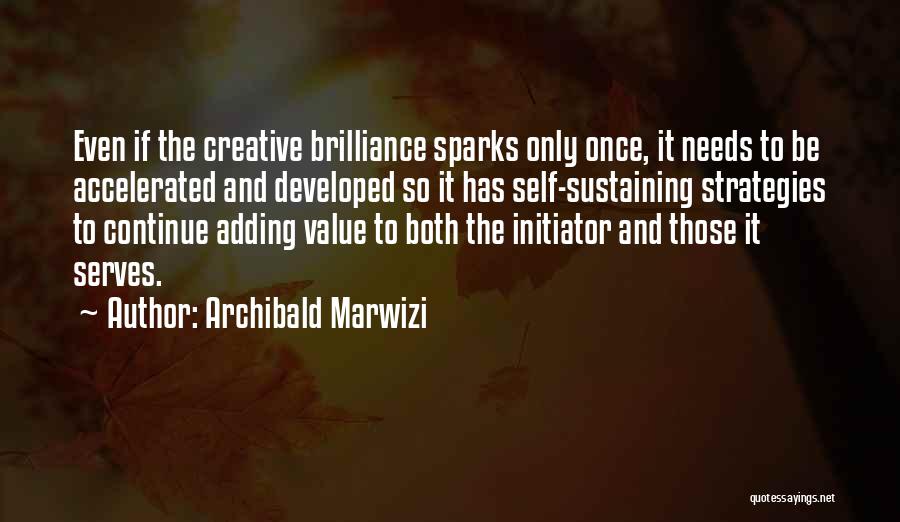 Adding Value To Your Life Quotes By Archibald Marwizi