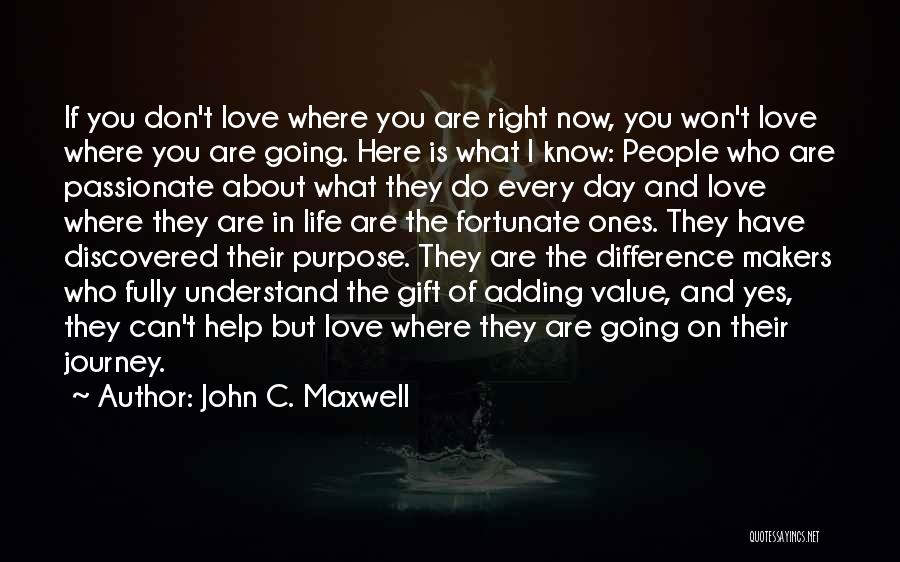 Adding Value To Your Life Quotes By John C. Maxwell