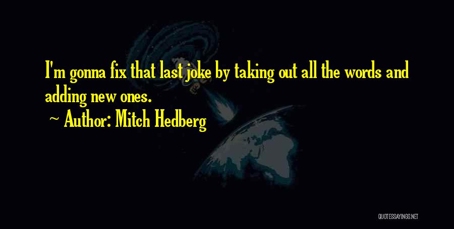 Adding Words In Quotes By Mitch Hedberg