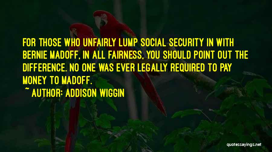 Addison Wiggin Quotes 1022315
