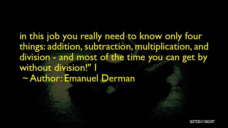 Addition And Subtraction Quotes By Emanuel Derman