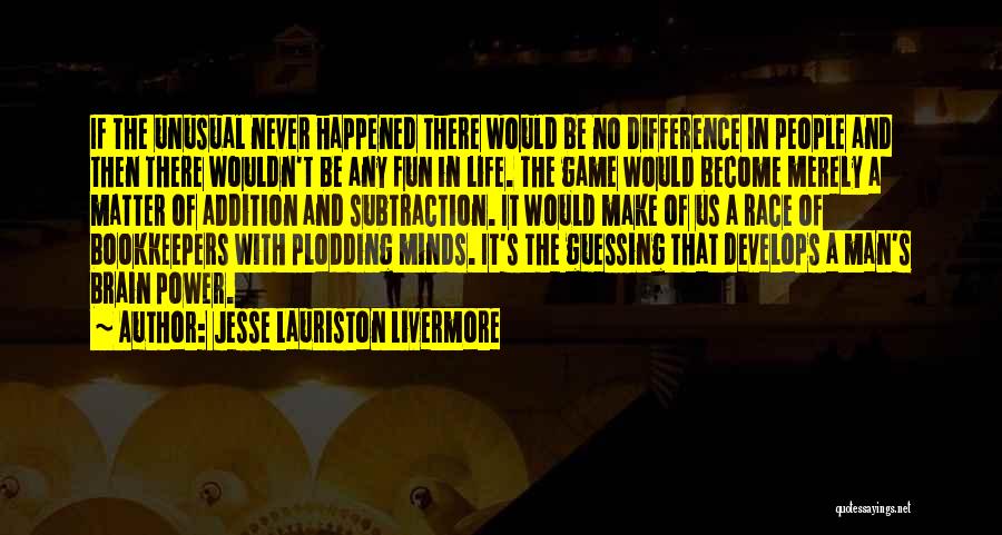 Addition And Subtraction Quotes By Jesse Lauriston Livermore