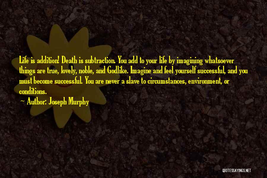 Addition And Subtraction Quotes By Joseph Murphy