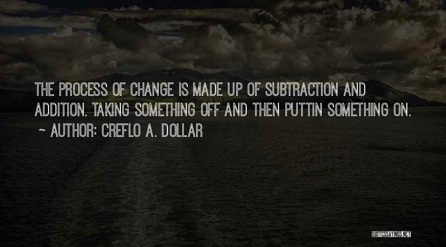 Addition By Subtraction Quotes By Creflo A. Dollar