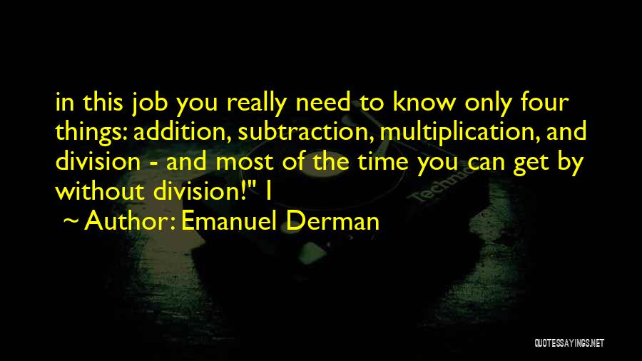 Addition By Subtraction Quotes By Emanuel Derman