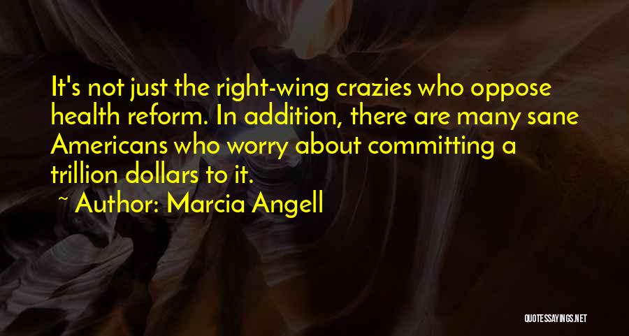 Addition Quotes By Marcia Angell