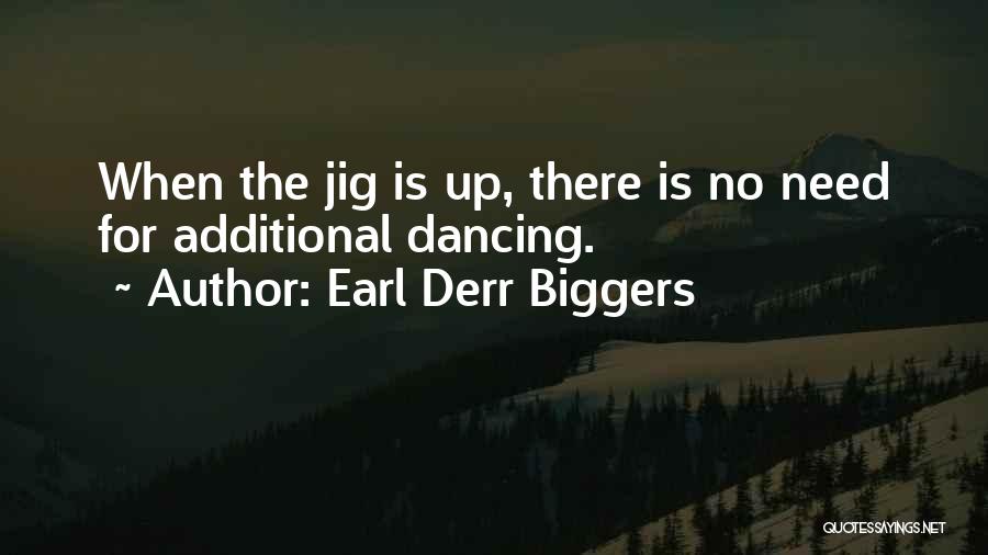 Additional Needs Quotes By Earl Derr Biggers