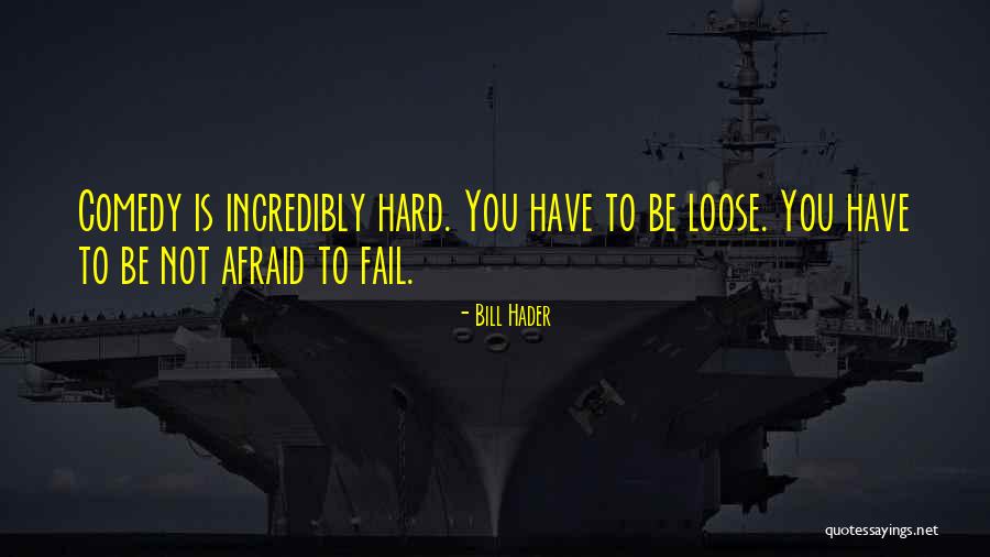 Additionality Quotes By Bill Hader