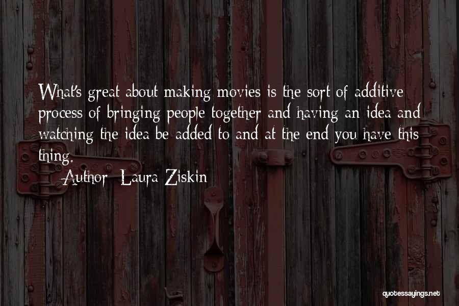 Additive Quotes By Laura Ziskin