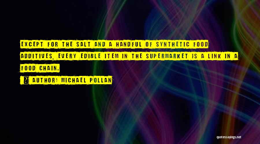 Additives Quotes By Michael Pollan