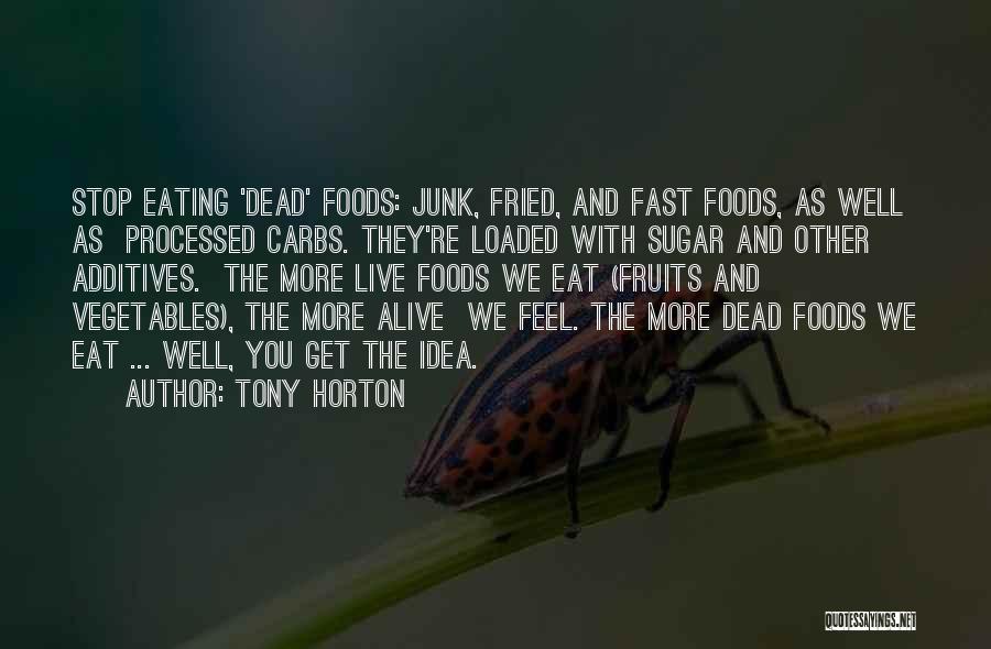 Additives Quotes By Tony Horton
