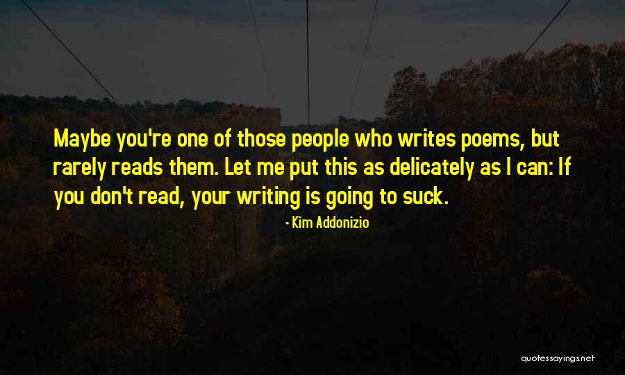 Addonizio Kim Quotes By Kim Addonizio Addonizio Kim Quotes By Kim Addonizio