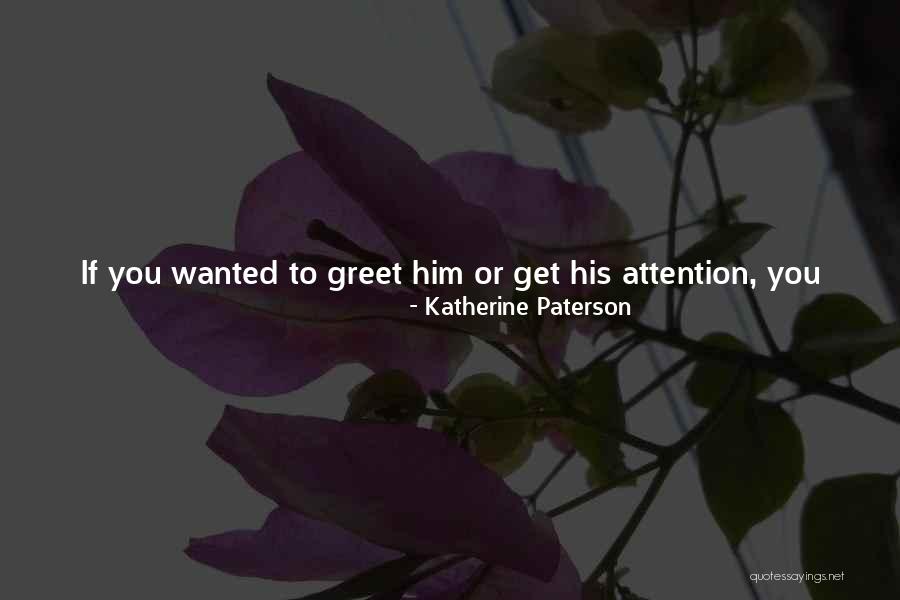 Addressed Quotes By Katherine Paterson Addressed Quotes By Katherine Paterson