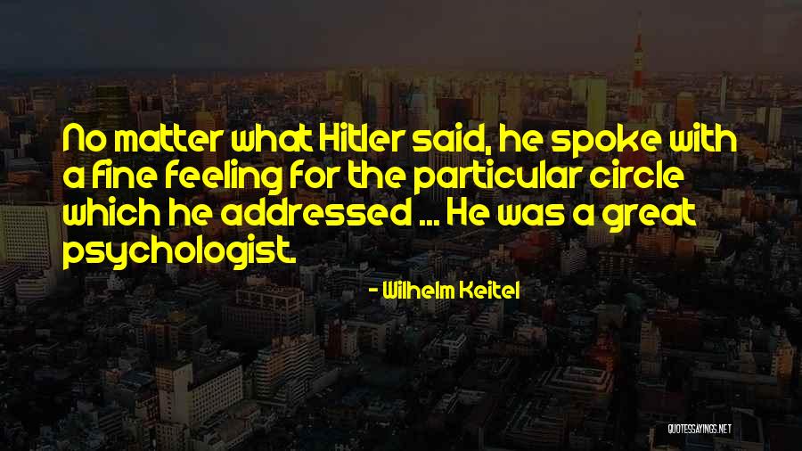 Addressed Quotes By Wilhelm Keitel Addressed Quotes By Wilhelm Keitel