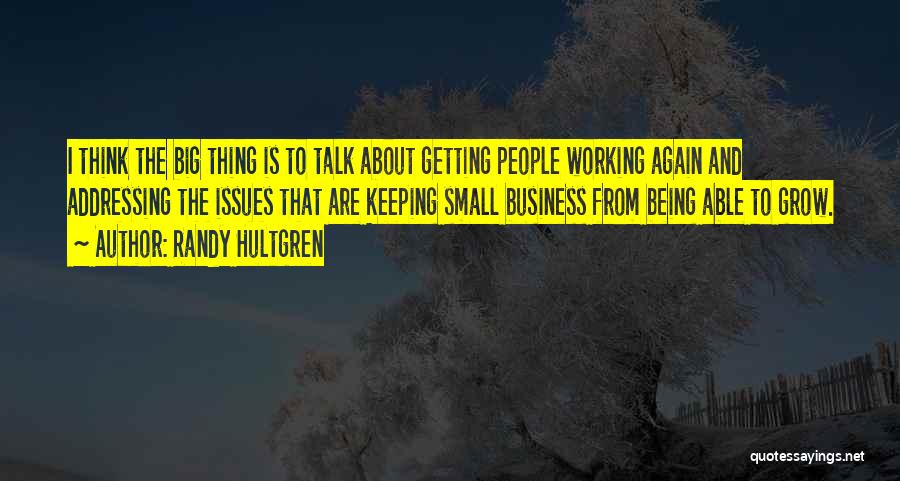 Addressing Issues Quotes By Randy Hultgren
