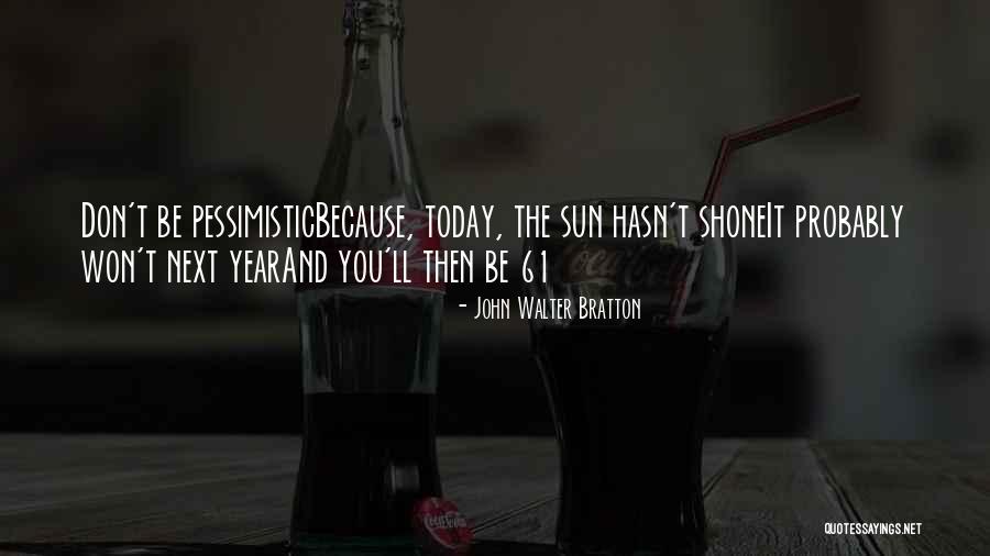 Adebanjo Oriade Quotes By John Walter Bratton Adebanjo Oriade Quotes By John Walter Bratton