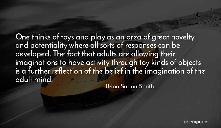 Adedoyin Fagbohun Quotes By Brian Sutton-Smith Adedoyin Fagbohun Quotes By Brian Sutton-Smith