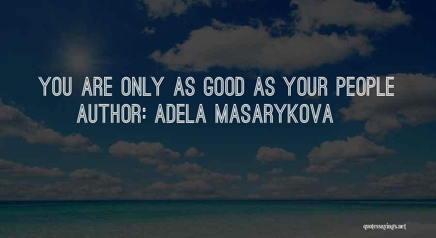 Adela Masarykova Quotes 1495018