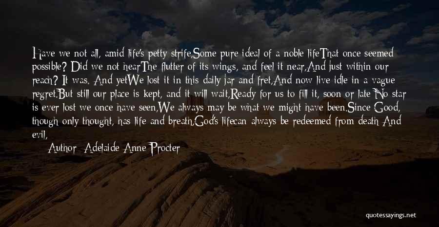 Adelaide Anne Procter Quotes 1100544