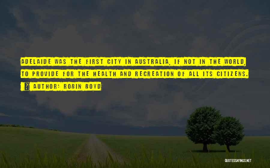 Adelaide City Quotes By Robin Boyd