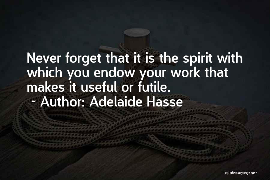 Adelaide Hasse Quotes 2217923