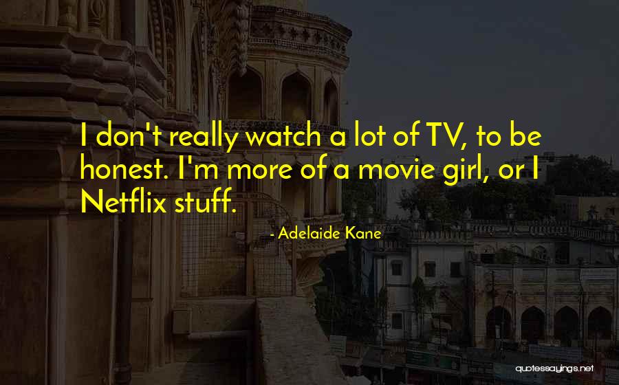 Adelaide Kane Quotes 2250971