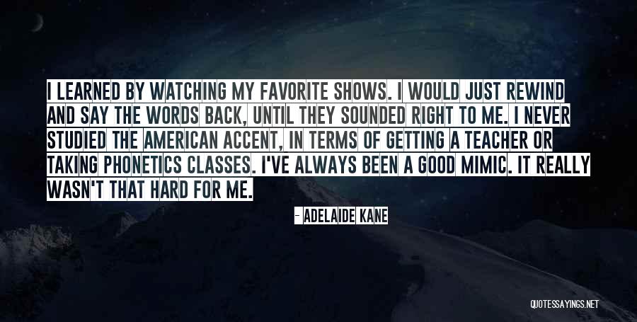 Adelaide Kane Quotes 544362