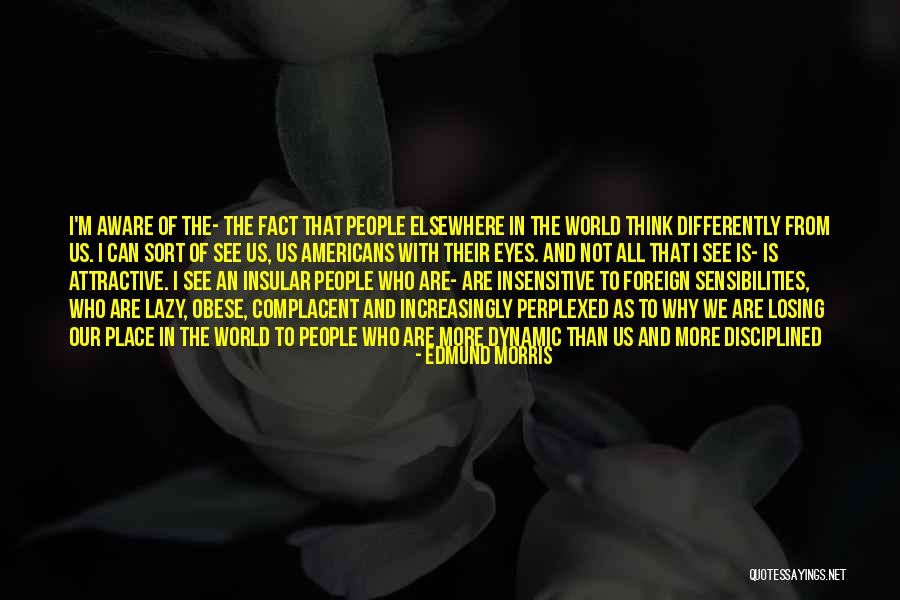 Adelardo Lopez Quotes By Edmund Morris Adelardo Lopez Quotes By Edmund Morris