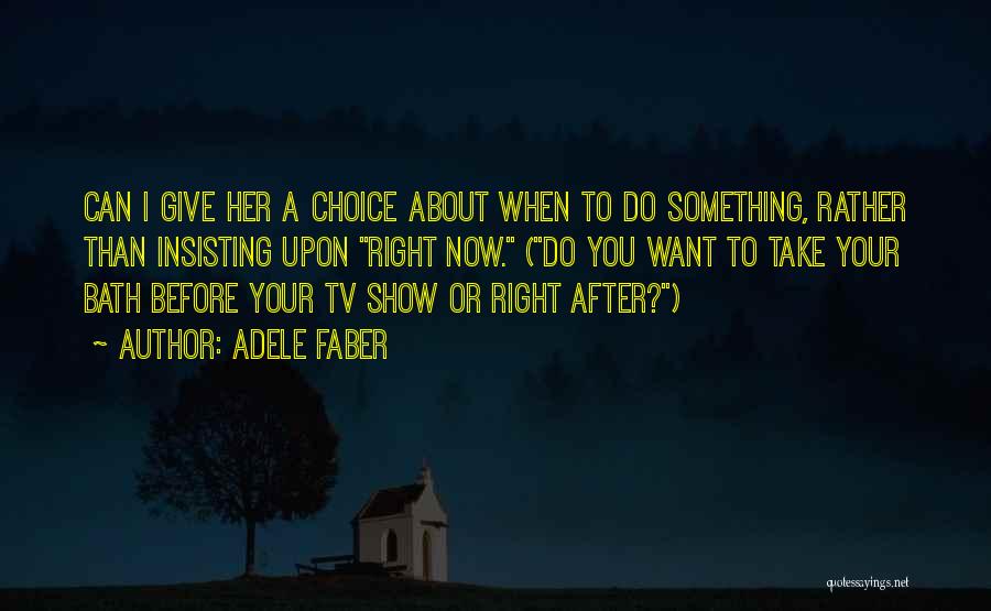 Adele Faber Quotes 1703996