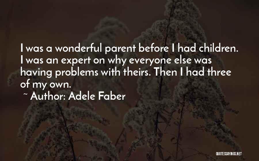 Adele Faber Quotes 1816723