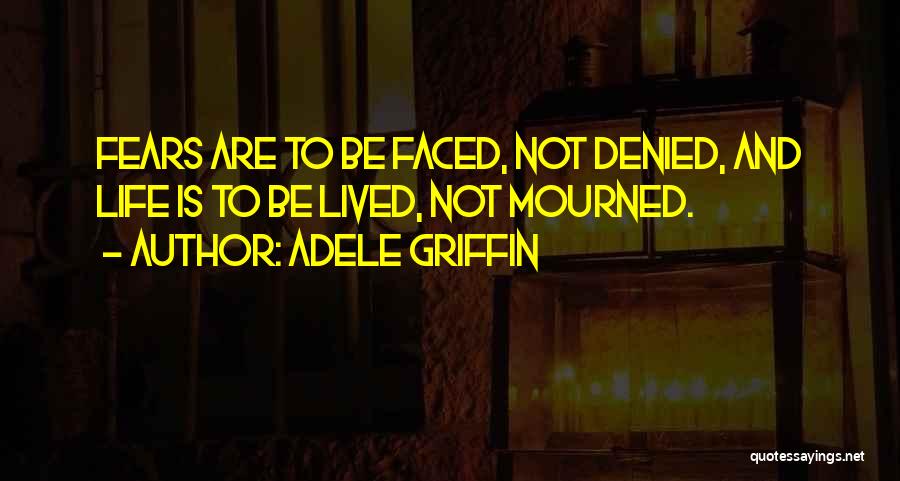 Adele Griffin Quotes 1465425
