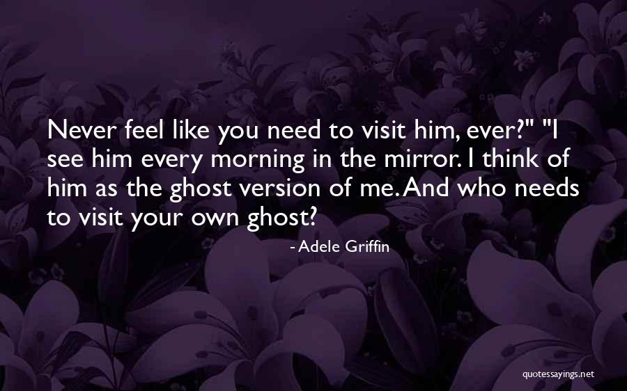 Adele Griffin Quotes 1840726