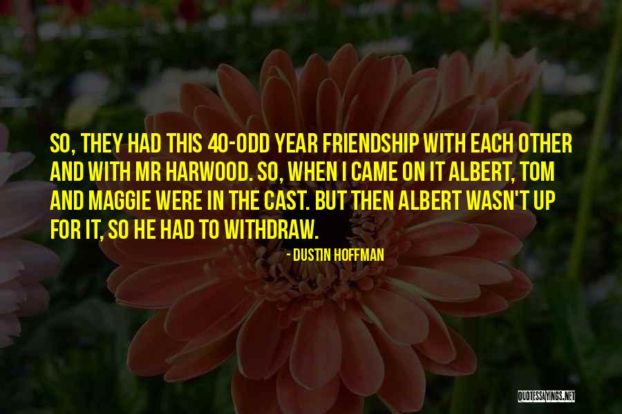 Adelene Fletcher Quotes By Dustin Hoffman Adelene Fletcher Quotes By Dustin Hoffman