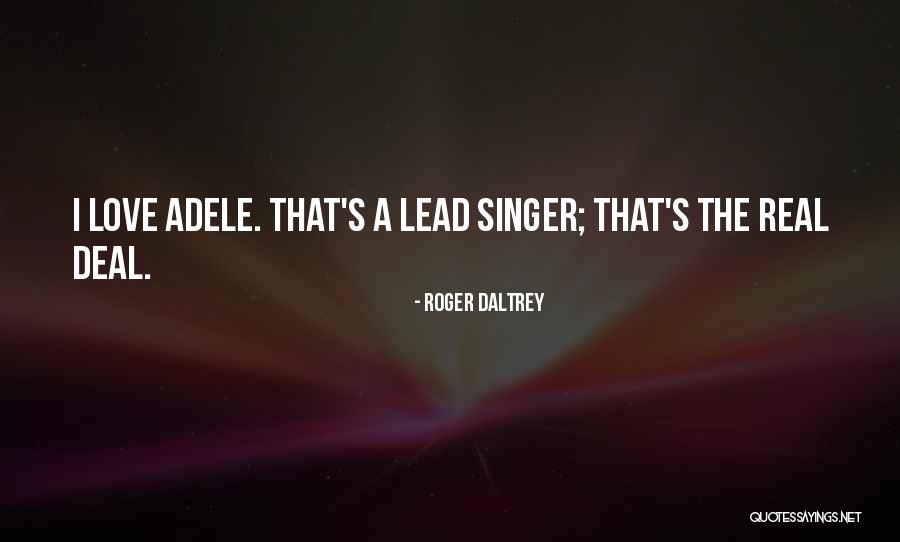 Adele's Quotes By Roger Daltrey Adele's Quotes By Roger Daltrey