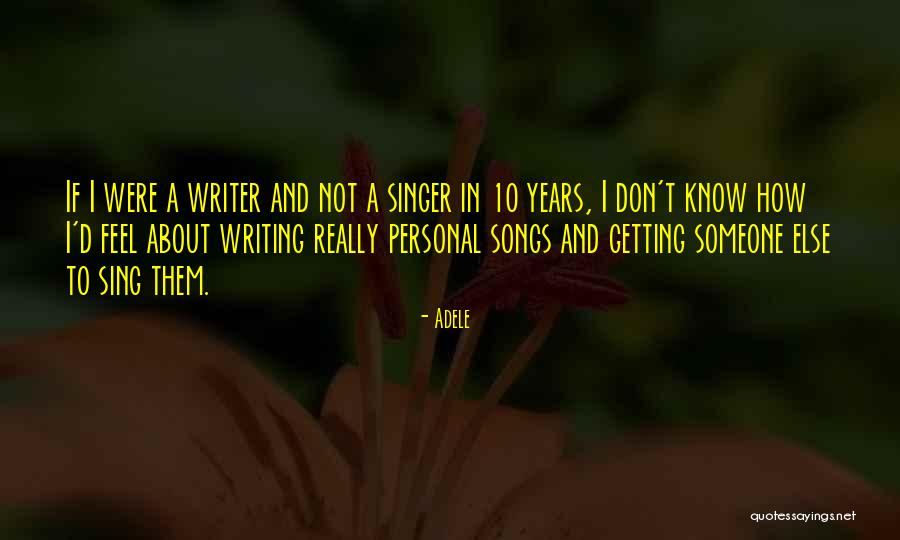 Adele's Songs Quotes By Adele Adele's Songs Quotes By Adele