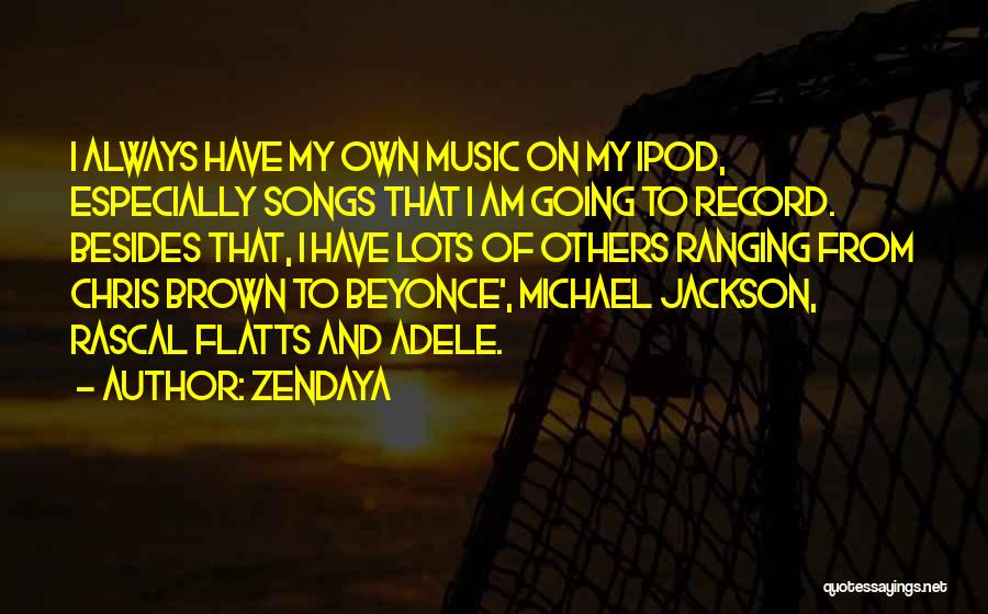 Adele's Songs Quotes By Zendaya