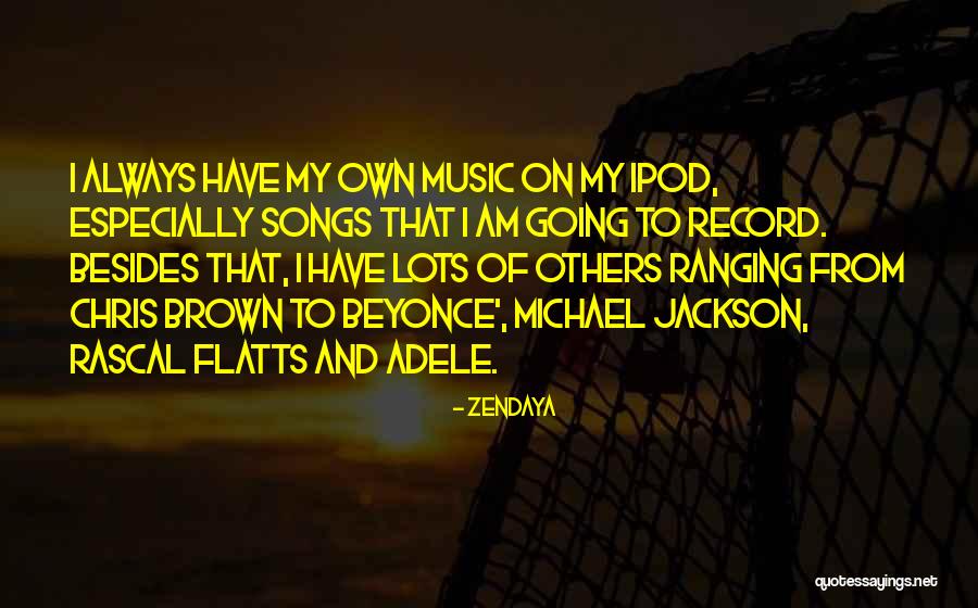 Adele's Songs Quotes By Zendaya Adele's Songs Quotes By Zendaya