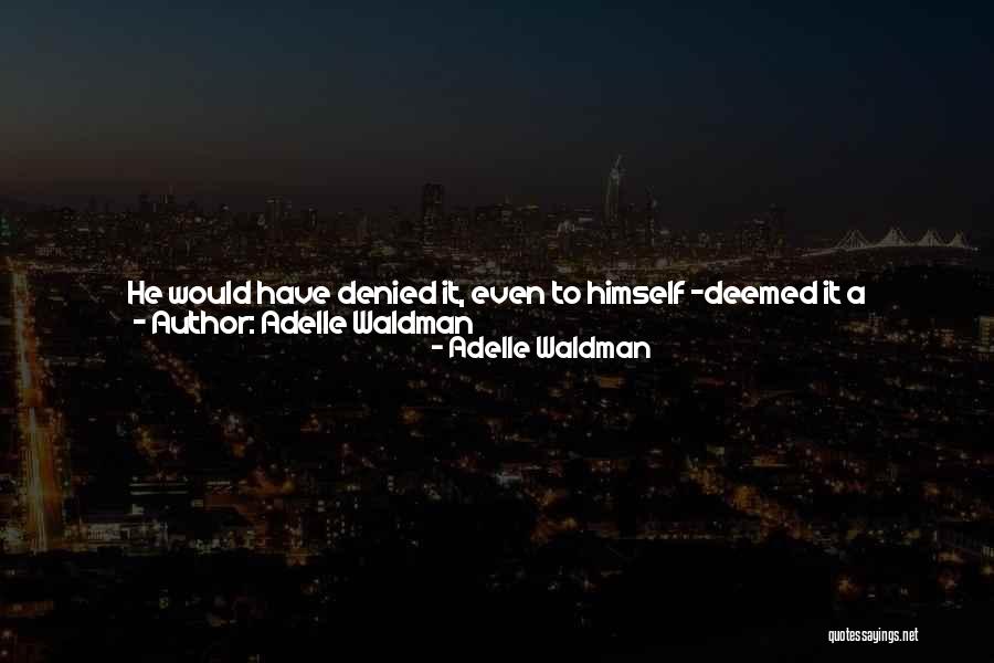 Adelle Waldman Quotes 899490 Adelle Waldman Quotes 899490