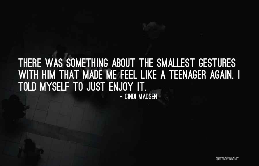 Adelmos Dallas Quotes By Cindi Madsen Adelmos Dallas Quotes By Cindi Madsen