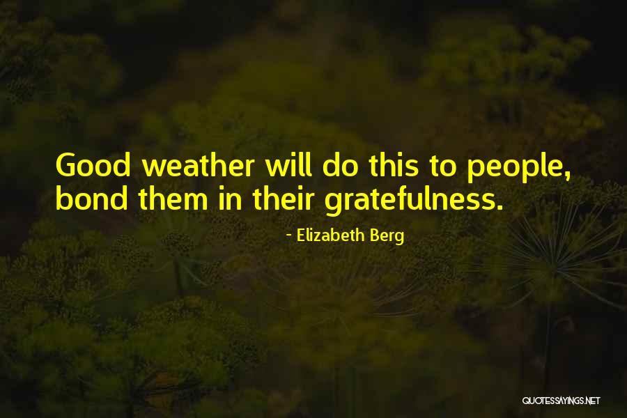 Adelqui Migliar Quotes By Elizabeth Berg Adelqui Migliar Quotes By Elizabeth Berg
