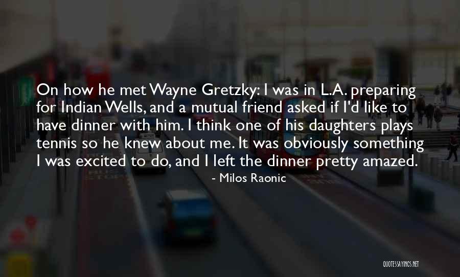 Adelson Murder Quotes By Milos Raonic Adelson Murder Quotes By Milos Raonic