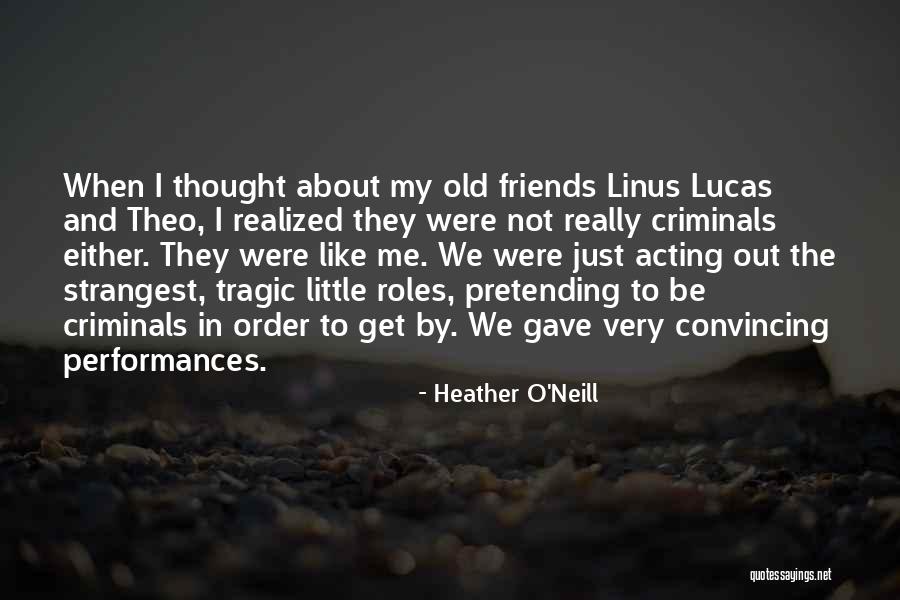 Ademar Benitez Quotes By Heather O'Neill Ademar Benitez Quotes By Heather O'Neill