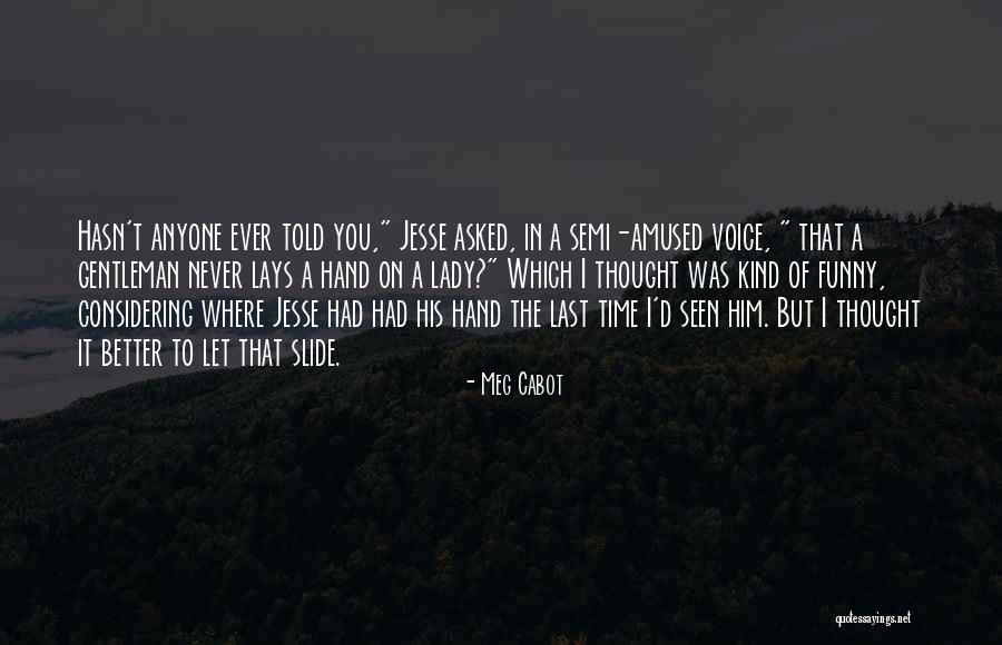 Ademilson Braga Quotes By Meg Cabot Ademilson Braga Quotes By Meg Cabot