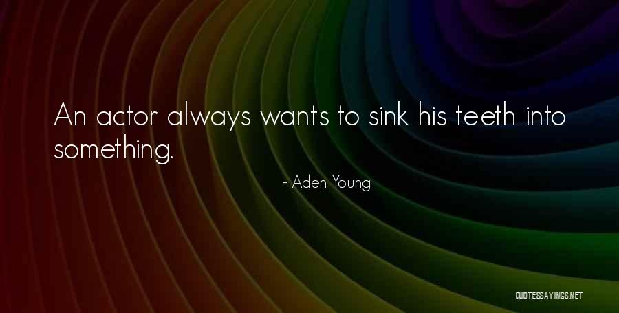 Aden Young Quotes 1859333 Aden Young Quotes 1859333