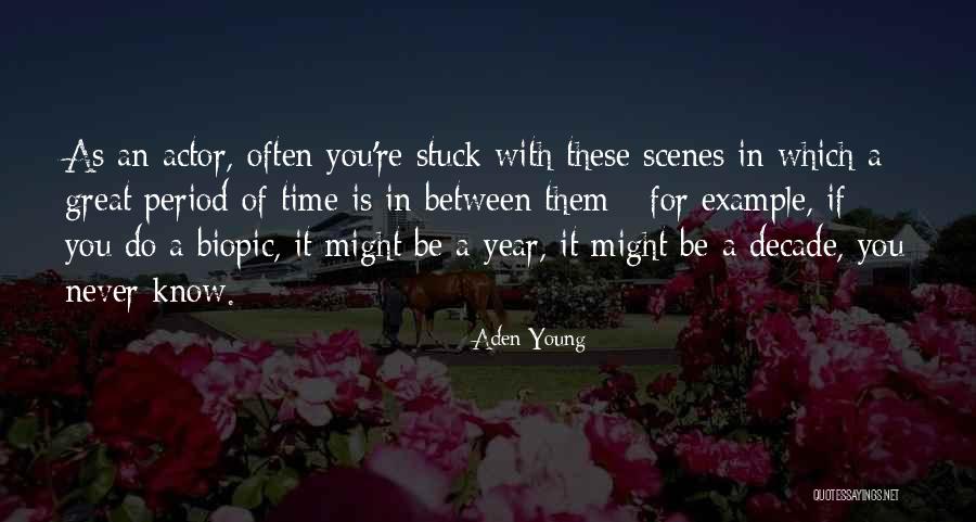 Aden Young Quotes 447443