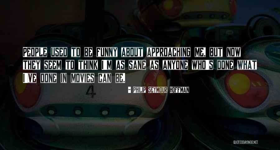 Adenoid Quotes By Philip Seymour Hoffman Adenoid Quotes By Philip Seymour Hoffman